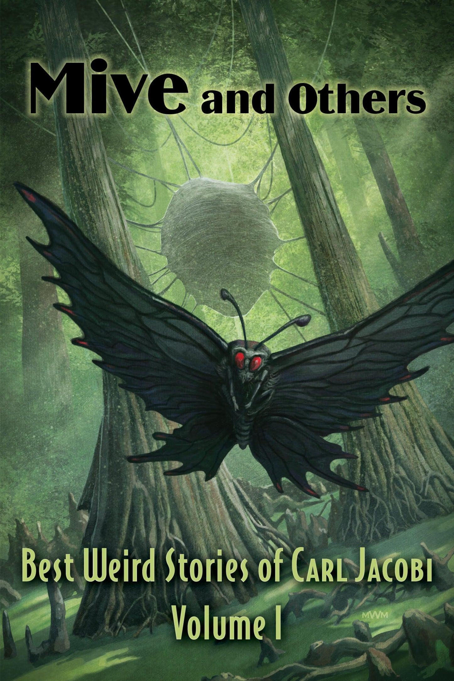 Mive and Others: The Best Weird Stories of Carl Jacobi, Volume 1