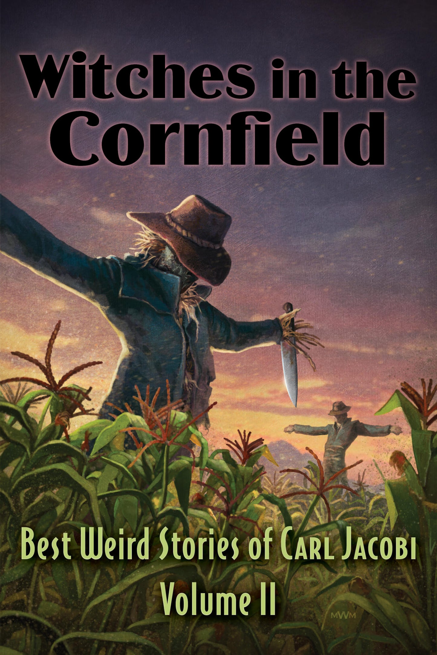Witches in the Cornfield: Best Weird Stories of Carl Jacobi, Volume 2