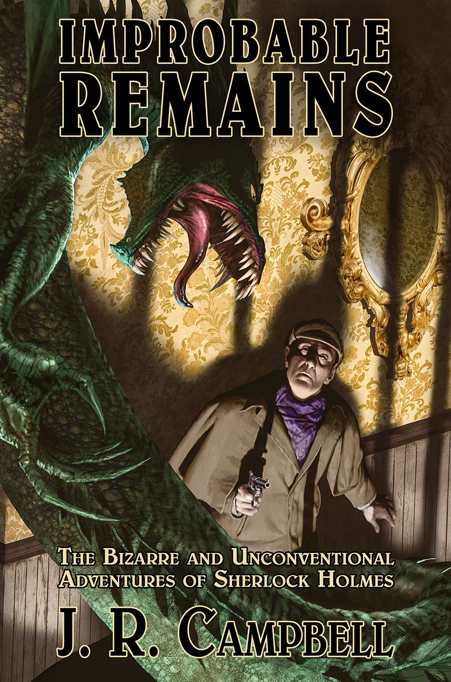 Improbable Remains by J. R. Campbell