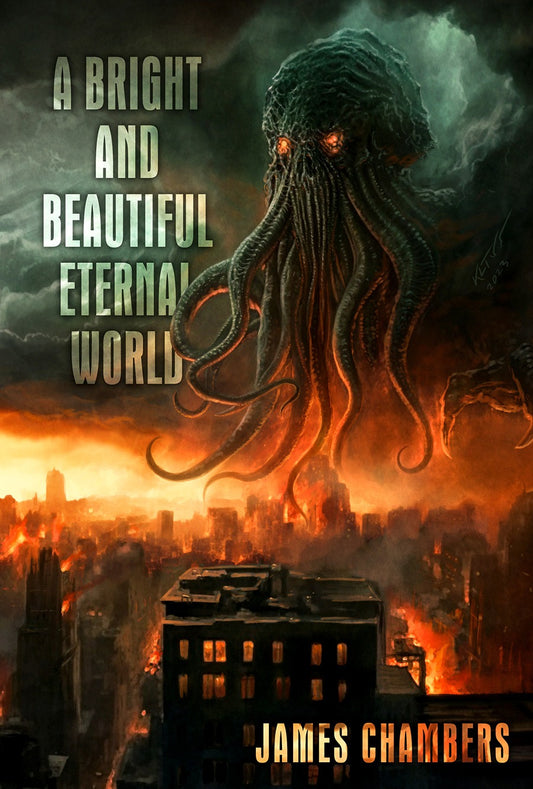 A Bright and Beautiful Eternal World by James Chambers