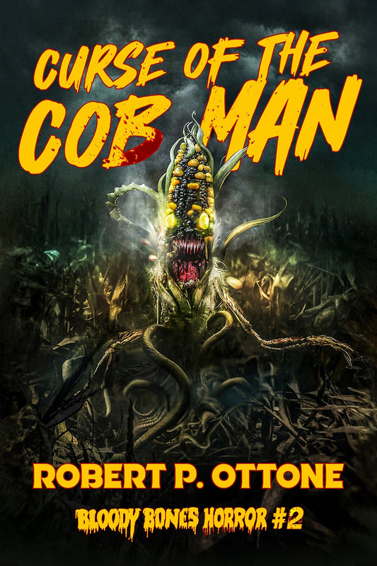 Curse of the Cob Man by Robert P. Ottone