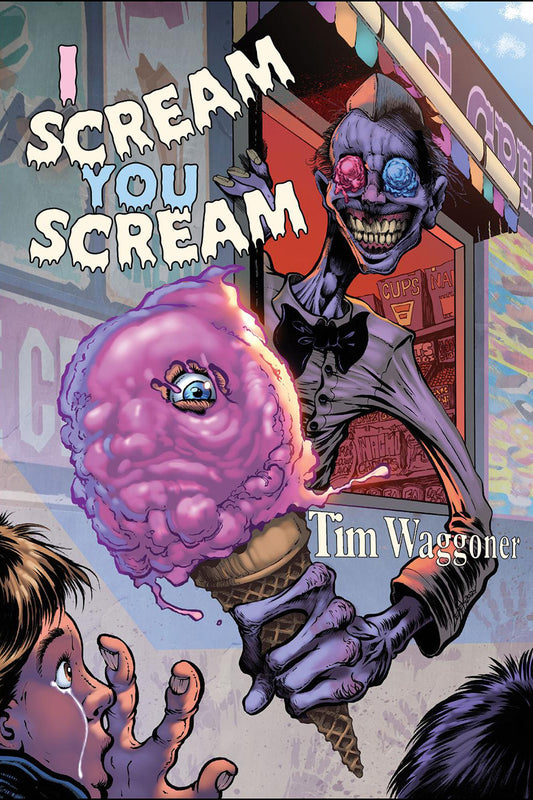 I Scream, You Scream by Tim Waggoner