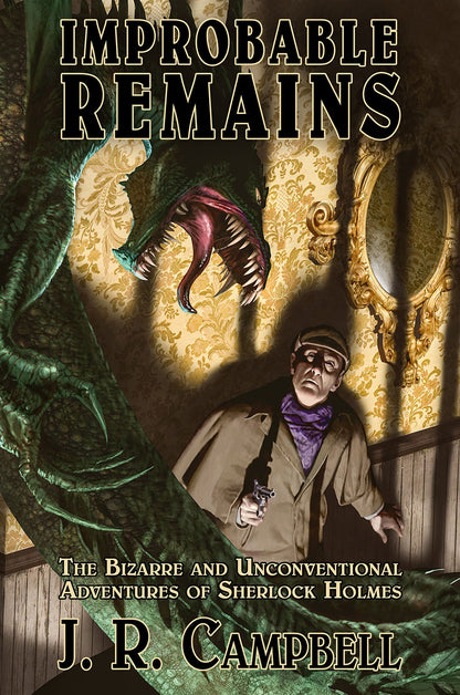 Improbable Remains by J. R. Campbell