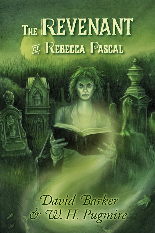 The Revenant of Rebecca Pascal by David Barker and W. H. Pugmire